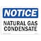 Signmission OSHA Notice Sign, 7" Height, 10" Width, Rigid Plastic, Natural Gas Condensate Sign, Landscape OS-NS-P-710-L-14307 - alternate 1
